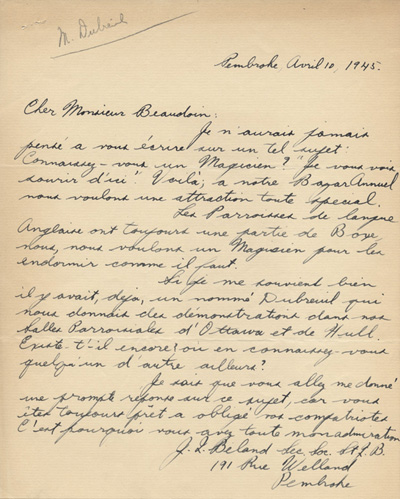 Reproduction d'une lettre de J.I. B&eacute;land, secr&eacute;taire de la Soci&eacute;t&eacute; Saint-Jean-Baptiste de Pembroke (Ontario), &agrave; Rosario Beaudoin, secr&eacute;taire de la F&eacute;d&eacute;ration des soci&eacute;t&eacute;s Saint-Jean-Baptitste de l'Ontario, 10 avril 1945.