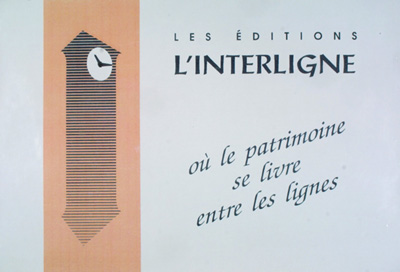 Les &Eacute;ditions L'Interligne o&ugrave; le patrimoine se livre entre les lignes