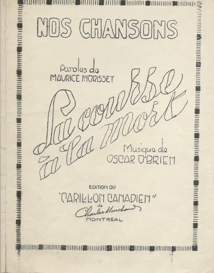 &laquo;&nbsp;La course &agrave; la mort&nbsp;&raquo;, paroles de Maurice Morisset et musique de Oscar O'Brien