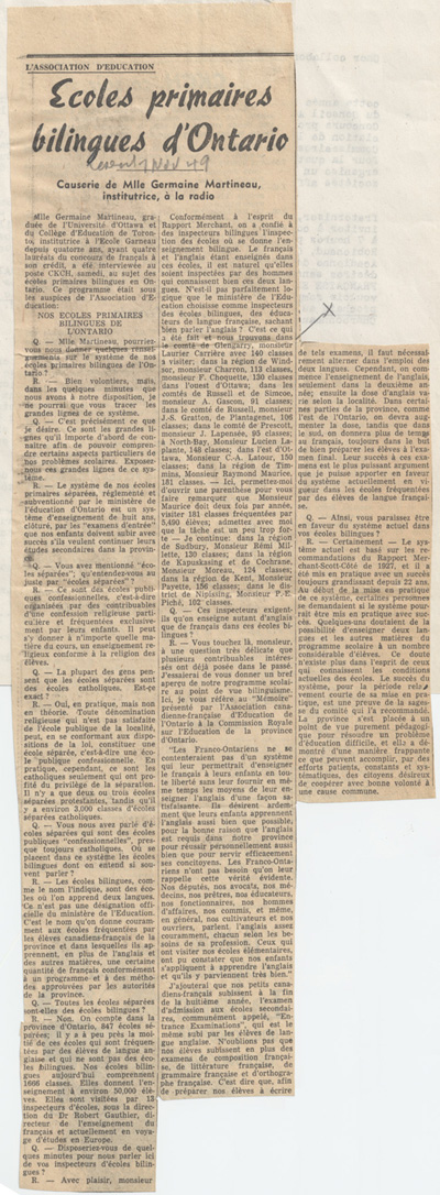 Reproduction du texte paru dans le journal Le Droit et intitul&eacute; &Eacute;coles primaires bilingues d’Ontario par Germaine Martineau, enseignante &agrave; l’&eacute;cole Garneau d’Ottawa, lors d’une causerie &agrave; la radio CKCH de Hull, 7 novembre 1949.